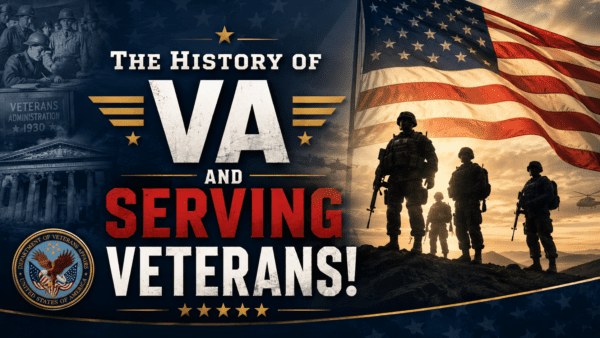 The History of VA and Serving Veterans